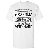 Don't Mess With Me My Grandma Is Crazy And She Will Punch You - Shirt