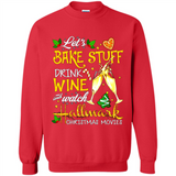 Let’s Bake Stuff Drink And Watch Hallmark Christmas Movies Sweatshirt PINGPONG