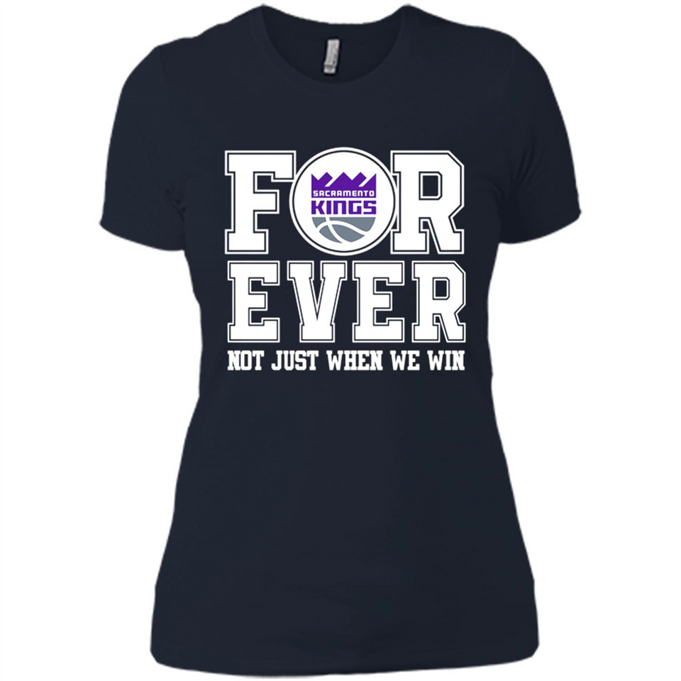 Sacramento Kings Forever For ever not just when we win - Ladies' Boyfriend T-Shirt