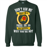 Don't Ask Me Why I'm A Phoenix Sun Fan Ask Yourself