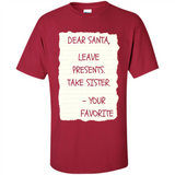 Dear Santa Leave Presents Take Sister Christmas - Shirt