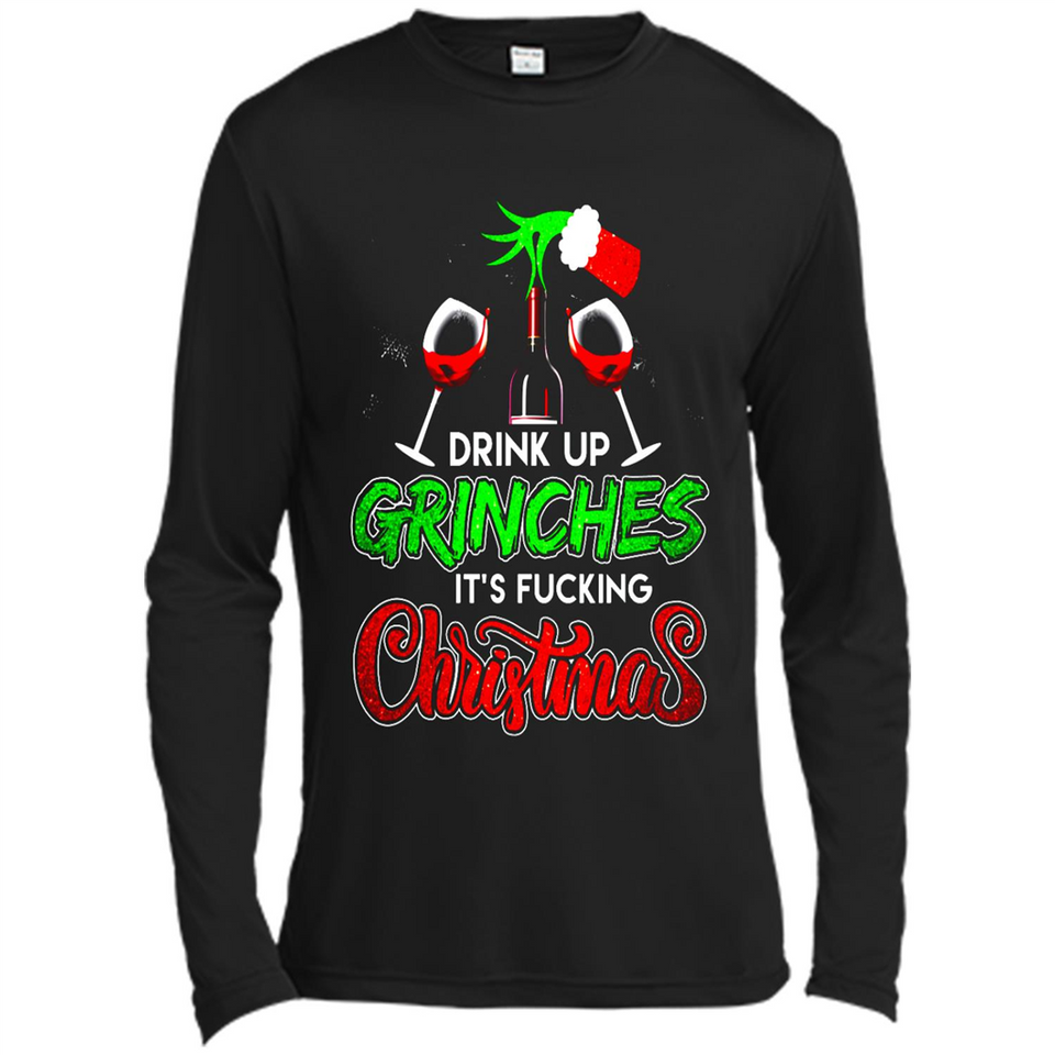 Drink Up Grinches It_s Fucking Christmas Funny Sweatshirt - Canvas Long Sleeve T-Shirt
