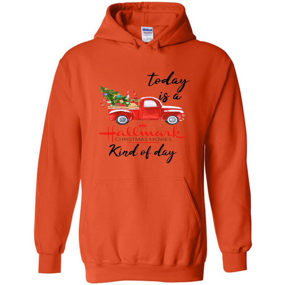 Today is A Hallmark Christmas Movies Kind of Day Sweatshirt - Hoodie