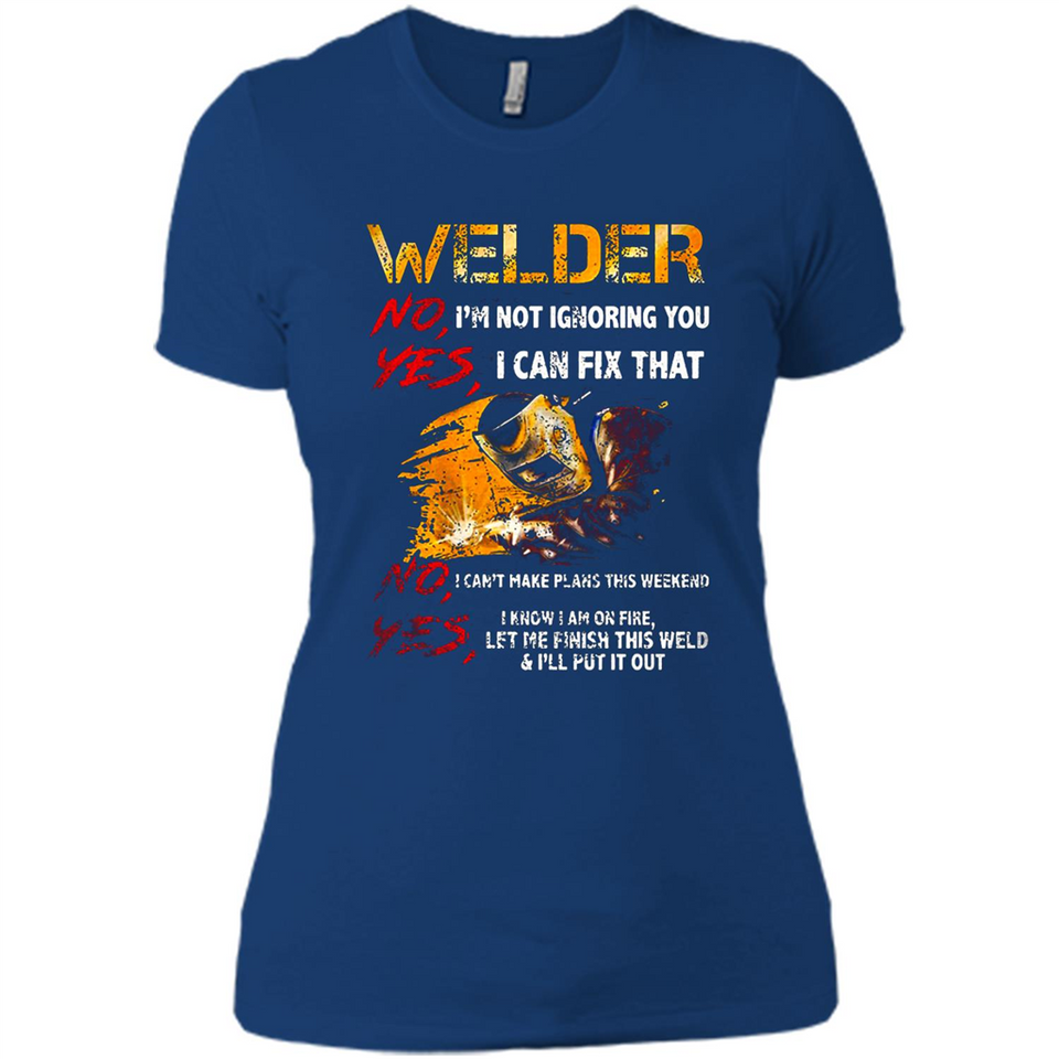 Know I'm on fire let me finish this weld shirt Sweatshirt - Ladies' Boyfriend T-Shirt