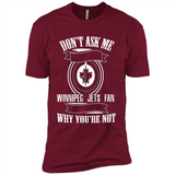 Don't Ask Me Why I'm A Winnipeg Jets Fan Ask Yourself