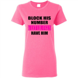 Block his number & let lil ugly have him - Ladies Short-Sleeve