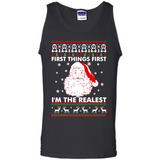 Santa First things first i’m the realest Christmas - Tank Top