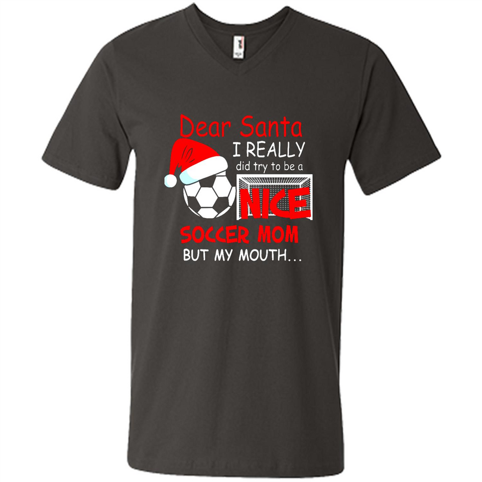 Dear Santa I Really Did Try To Be A Nice Soccer Mom Sweatshirt - Men's V-Neck