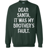 Christmas Shirt - Dear Santa It Was My Brother's Fault - Sweatshirt