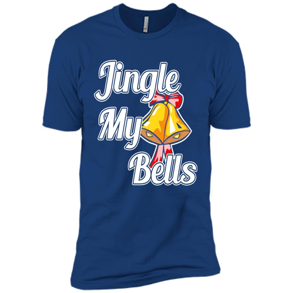Jingle My Bells - Premium Short Sleeve T-Shirt