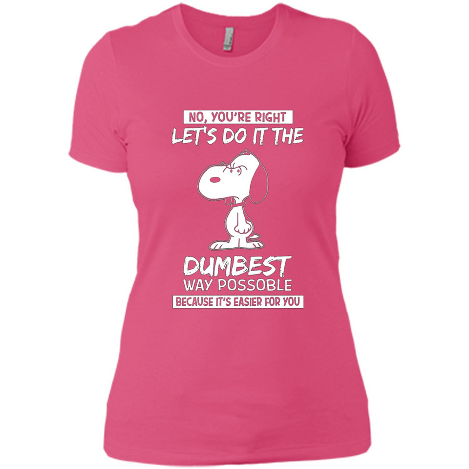 Snoopy Let's Do It The Dumbest Way Possible