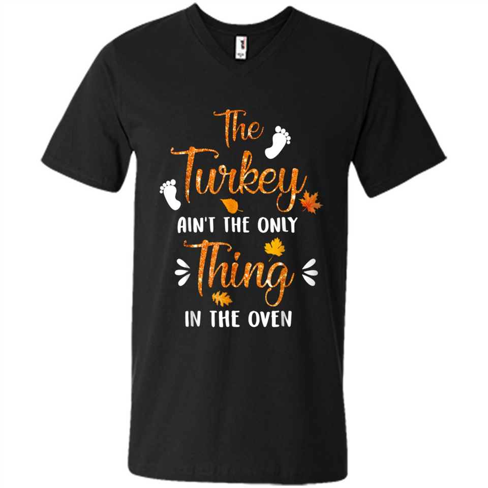 The Turkey Ain’t the Only Thing in the Oven Turkey Day - Men's V-Neck