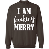 I Am Freaking Merry Funny Festive Winter Holiday - Sweatshirt