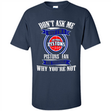 Don't Ask Me Why I'm A Detroit Pistons Fan Ask Yourself