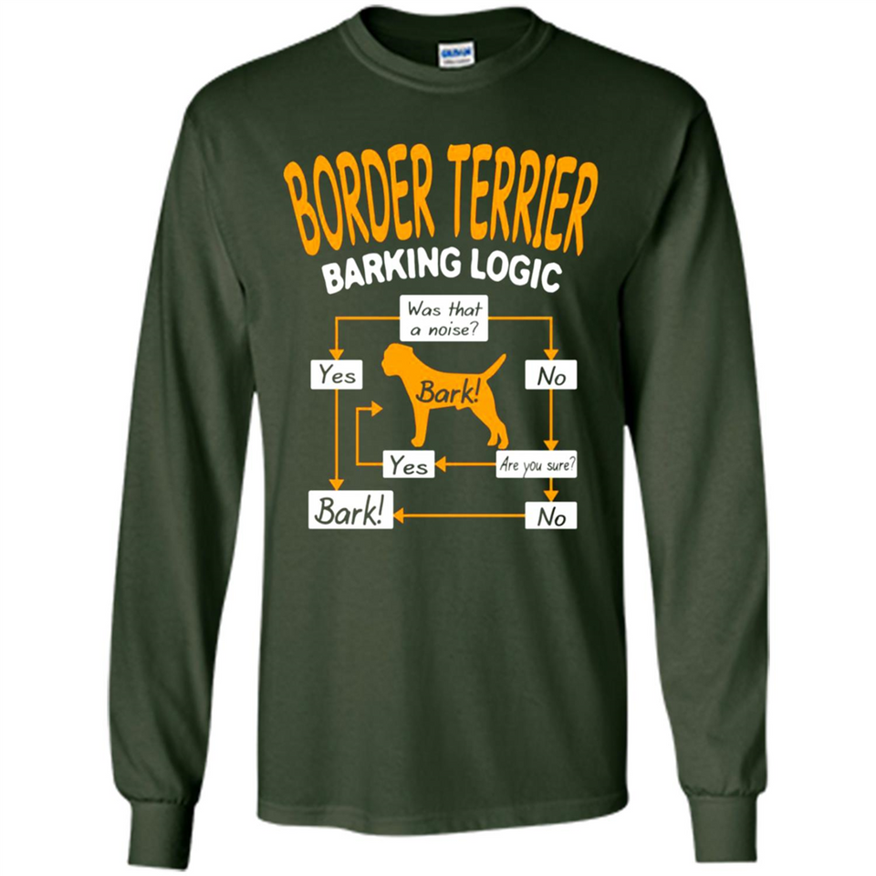 Border Terrier Barking Logic - Long Sleeve T-Shirt