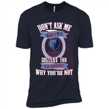 Don't Ask Me Why I'm A Memphis Grizzlies Fan Ask Yourself