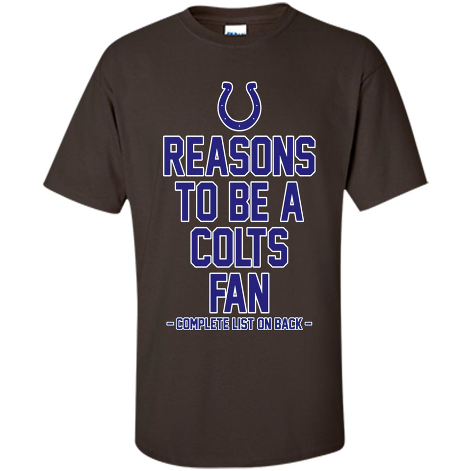 Reasons to be a Indianapolis Colts Fan Complete List on Back - Shirt