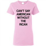 Can't Say American Without the Rican - Ladies Short-Sleeve