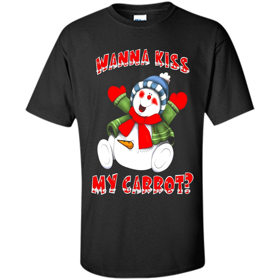 Snowman Wanna Kiss My Carrot Christmas - Shirt