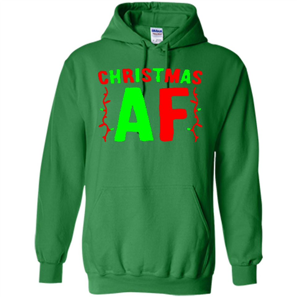 Christmas Ugly Sweater Christmas AF - Hoodie