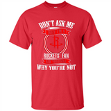 Don't Ask Me Why I'm A Houston Rockets Fan Ask Yourself