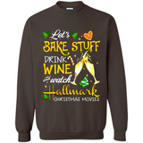 Let’s Bake Stuff Drink And Watch Hallmark Christmas Movies Sweatshirt PINGPONG