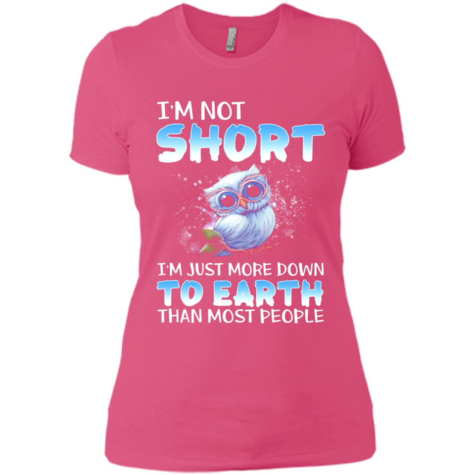The owl I'm not short I just more down to Earth than most people - Ladies' Boyfriend T-Shirt