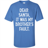 Christmas Shirt - Dear Santa It Was My Brother's Fault - Shirt