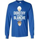 DOROTHYS IN THE STREETS BLANCHES IN THE SHEETS