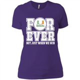 Miami Hurricanes Forever For ever not just when we win - Ladies' Boyfriend T-Shirt