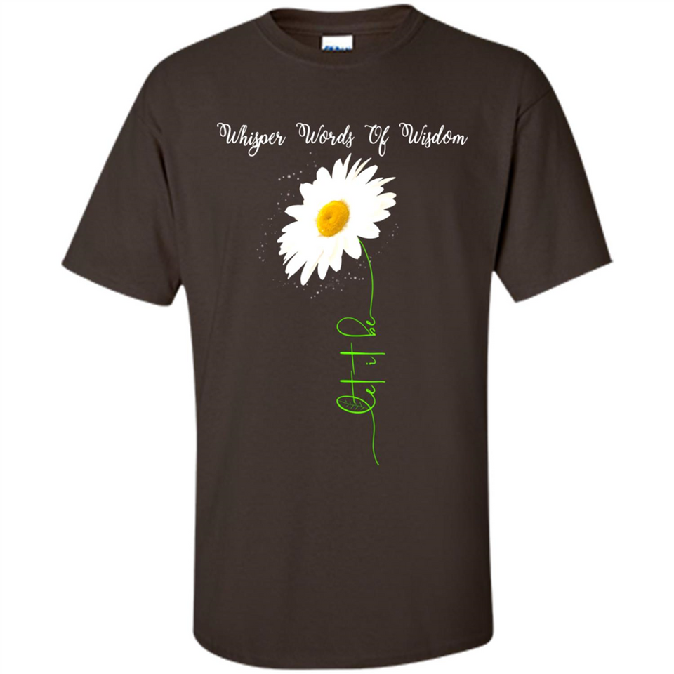 Whisper Funny Let It Daisy Flower Words Of Be