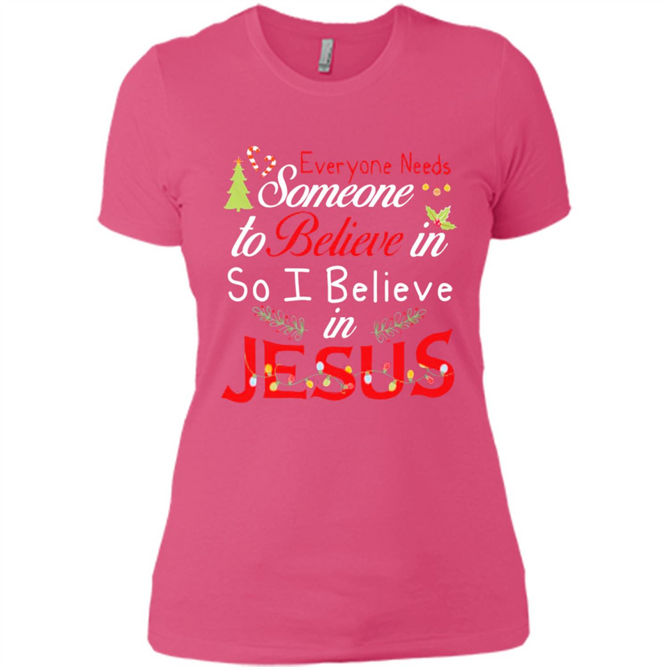 Everyone Need Someone To Believe in So Believe In Jesus Christmas