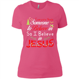 Everyone Need Someone To Believe in So Believe In Jesus Christmas