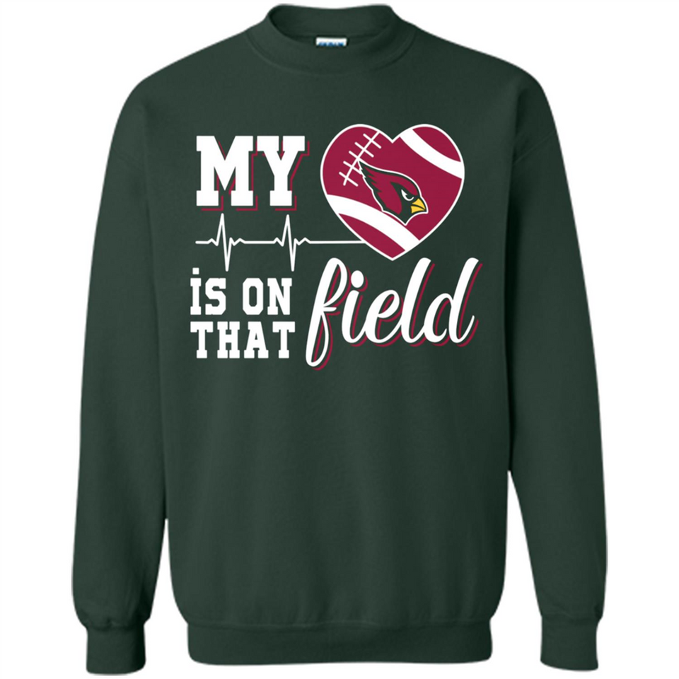 Arizona Cardinals Football My Heart is on that Field - Sweatshirt