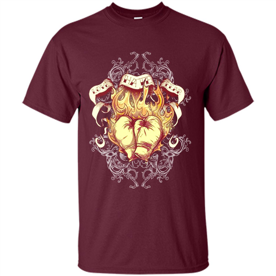 Love Hate Fear Boxing - Martial Art Fighting - Shirt