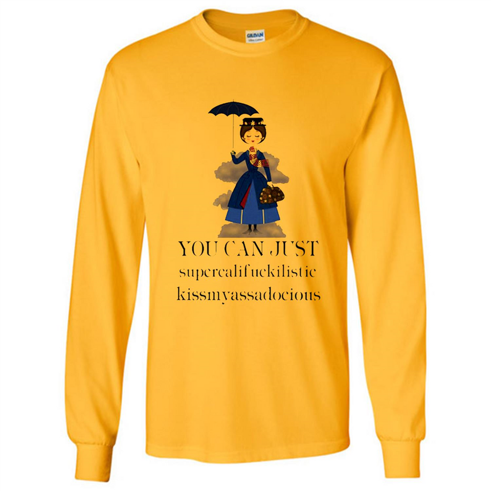 Mary Poppins Clipart You Can Just Supercalifuckilistic Kissmyassadocious MERCHCUTE - Long Sleeve T-Shirt