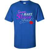 I Make 50 Look Good 50 Years To Perfection - Shirt