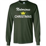 Notorious Christmas - Funny Ls - Long Sleeve T-Shirt