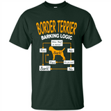 Border Terrier Barking Logic - Shirt