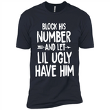 Block His Number and Let Lil Ugly have Him - Premium Short Sleeve T-Shirt