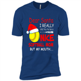 Dear Santa I Really Did Try To Be A Nice Softball Mom T-Shirt - Premium Short Sleeve T-Shirt