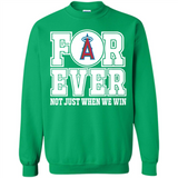 Los Angeles Angels Forever For ever not just when we win - Sweatshirt