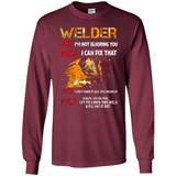 Know I'm on fire let me finish this weld shirt Sweatshirt - Long Sleeve T-Shirt
