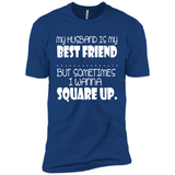 My Husband Is My Best Friend But Sometimes I Wanna Square Up - Premium Short Sleeve T-Shirt