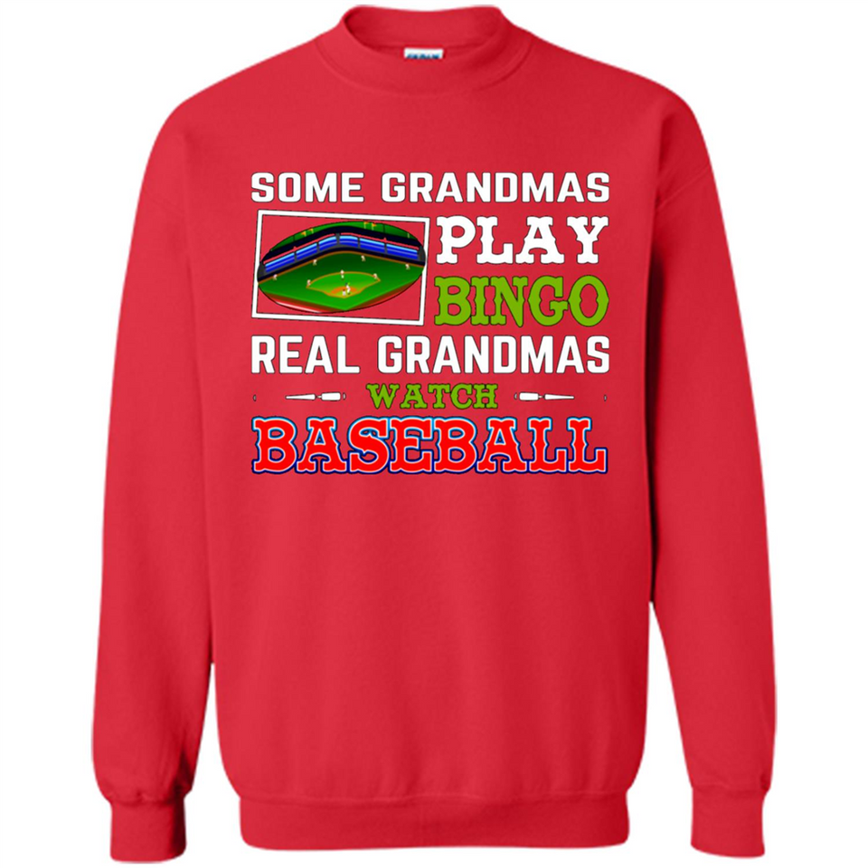 Some Grandmas Play Bingo Real Grandmas Watch Baseball