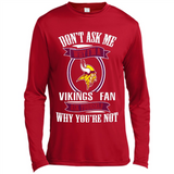 Don't Ask Me Why I'm A Minnesota Viking Fan Ask Yourself