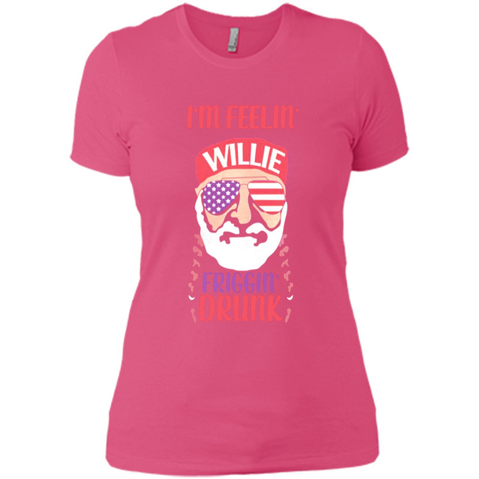I'm feelin'  willie friggin' drunk PING PONG