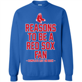 Reasons to be a Boston Red Sox Fan Complete List on Back - Sweatshirt