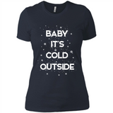 Baby It’s Cold Outside Christmas - Ladies' Boyfriend T-Shirt