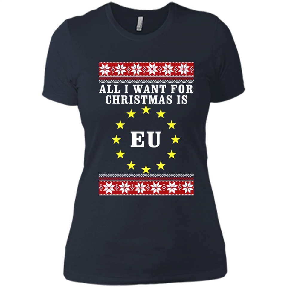 All I want for Christmas is EU ugly - Ladies' Boyfriend T-Shirt